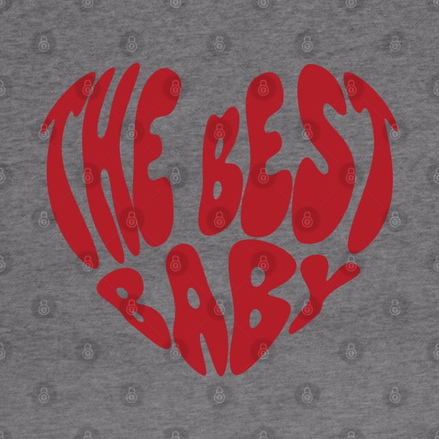 The Best Baby by Yaydsign